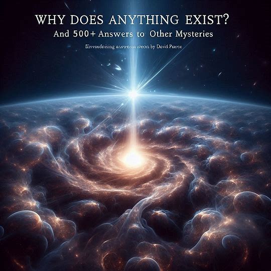 Why Does Anything Exist? by David Pearce