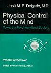 Jose M. R. Delgado's 'Toward 
a Psychocivilized Society'